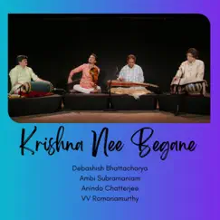 Krishna Nee Begane Baro (feat. Anindo Chatterjee & Vv Ramanamurthy) Song Lyrics