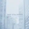 Take You Down - Single album lyrics, reviews, download