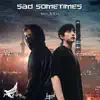 Sad Sometimes (7EUS Remix) - Single album lyrics, reviews, download