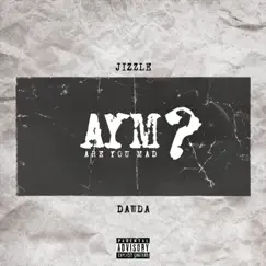 Aym? - Single by Jizzle & DAWDA HUSTLE album reviews, ratings, credits