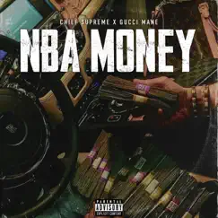 NBA Money (feat. Gucci Mane) - Single by Chief $upreme album reviews, ratings, credits