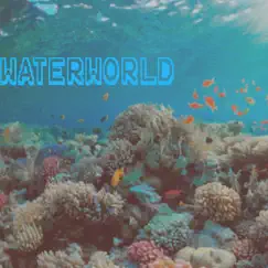 Waterworld Song Lyrics