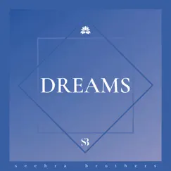Dreams - Single by Seehra Brothers album reviews, ratings, credits