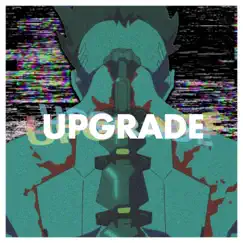 Upgrade (Cyberpunk: Edgerunners) (feat. Louverture & the Kevin Bennett) Song Lyrics