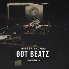 Got Beatz Vol. 9 by Bigger Thomas album reviews, ratings, credits