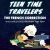 Teen Time Travelers / Going Back song lyrics