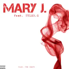 Mary J. (feat. Tyler.G) - Single by Uncle Red album reviews, ratings, credits