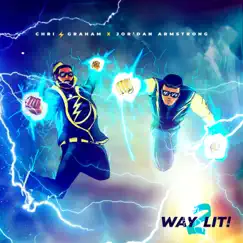 Way 2 Lit (feat. Jor'dan Armstrong) - Single by Chris Graham album reviews, ratings, credits