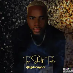 Top Shelf Taste - Single by QingDaRapper album reviews, ratings, credits