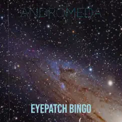 Andromeda - Single by Eyepatch Bingo album reviews, ratings, credits