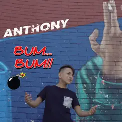Bum... Bum!! - Single by Anthony album reviews, ratings, credits