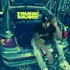 Trunk Music - EP album lyrics, reviews, download