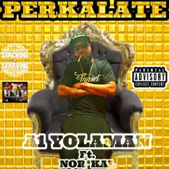 PERKALATE (feat. NOR*KAL) - Single by A1 Yolaman album reviews, ratings, credits