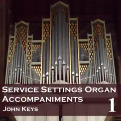 Service Settings, Vol. 1 (Organ Accompaniments) by John Keys album reviews, ratings, credits