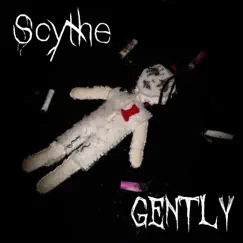 Gently - Single by Scythe album reviews, ratings, credits
