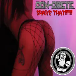 Shake That - Single by CON-CRETE album reviews, ratings, credits