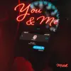 You and Me - Single album lyrics, reviews, download