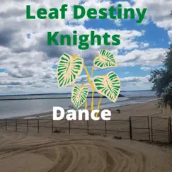 Dance - Single by Leaf Destiny Knights album reviews, ratings, credits