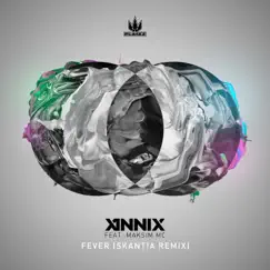 Fever (feat. Maksim MC) [skantia Remix] - Single by Annix album reviews, ratings, credits