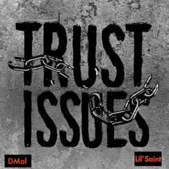 Trust Issues (feat. Dmal) [REMIX] - Single by Lil'Saint album reviews, ratings, credits