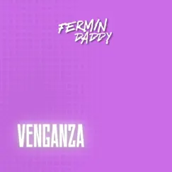 Venganza - Single by Fermin Daddy album reviews, ratings, credits