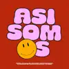 Así Somos - Single album lyrics, reviews, download