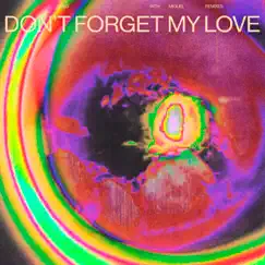 Don't Forget My Love (Remixes) - Single by Diplo & Miguel album reviews, ratings, credits