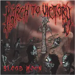 Blood Moon - Single by March to Victory album reviews, ratings, credits