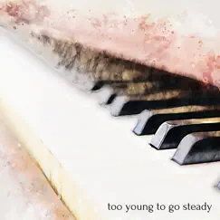 Too Young to Go Steady Song Lyrics