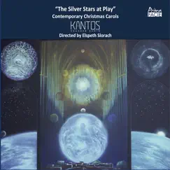 The Silver Stars at Play: Contemporary Christmas Carols by Kantos Chamber Choir & Elspeth Slorach album reviews, ratings, credits