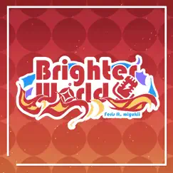 Brighter World (feat. Miyukii) - Single by Feris album reviews, ratings, credits