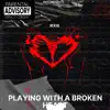Playing with a Broken Heart - Single album lyrics, reviews, download