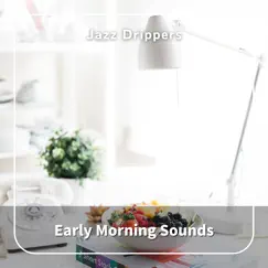 Early Morning Sounds by Jazz Drippers album reviews, ratings, credits
