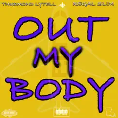 Out My Body (feat. Regal Slim) - Single by Thurmond Lytell album reviews, ratings, credits