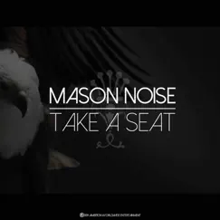 Take a Seat - Single by Mason Noise album reviews, ratings, credits