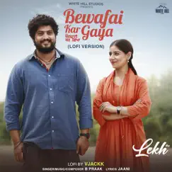 Bewafai Kar Gaya (Lofi) - Single by B. Praak album reviews, ratings, credits