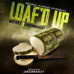 Loaf'd Up - Single by Mistah.E & Juneonnabeat album reviews, ratings, credits