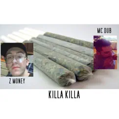 KILLA KILLA (feat. Z MONEY) - Single by MC DUB album reviews, ratings, credits