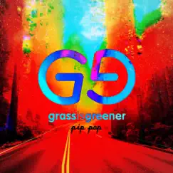 Pip Pop - Single by Grass is Greener album reviews, ratings, credits