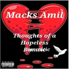 Thoughts of a Hopeless Romantic - EP by Macks Amil album reviews, ratings, credits