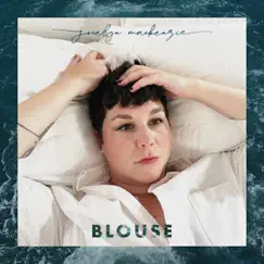 Blouse - Single by Jocelyn Mackenzie album reviews, ratings, credits