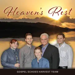 Heaven's Rest by Gospel Echoes Harvest Team album reviews, ratings, credits