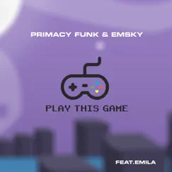 Play This Game (feat. Emila) Song Lyrics