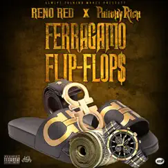 Ferragamo Flip-Flop$ (feat. Philthy Rich) - Single by Reno Red album reviews, ratings, credits