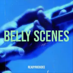 Belly Scenes - Single by ReadyRockDee album reviews, ratings, credits