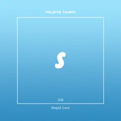 Stupid Love (feat. 고요) - Single by SOUND PALETTE album reviews, ratings, credits