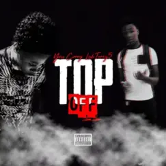 Top Off (feat. LuhTorey5) Song Lyrics