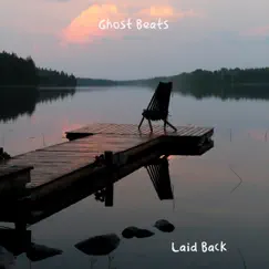 Laid Back - Single by Ghost Beats album reviews, ratings, credits