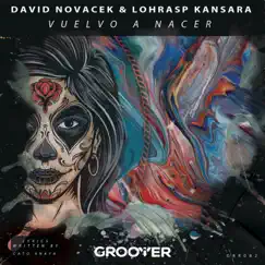 Vuelvo a Nacer - Single by David Novacek & Lohrasp Kansara album reviews, ratings, credits