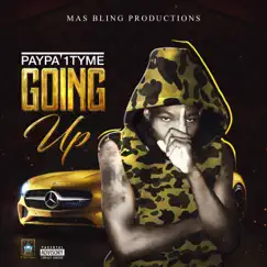 Going Up - Single by Paypa1tyme album reviews, ratings, credits